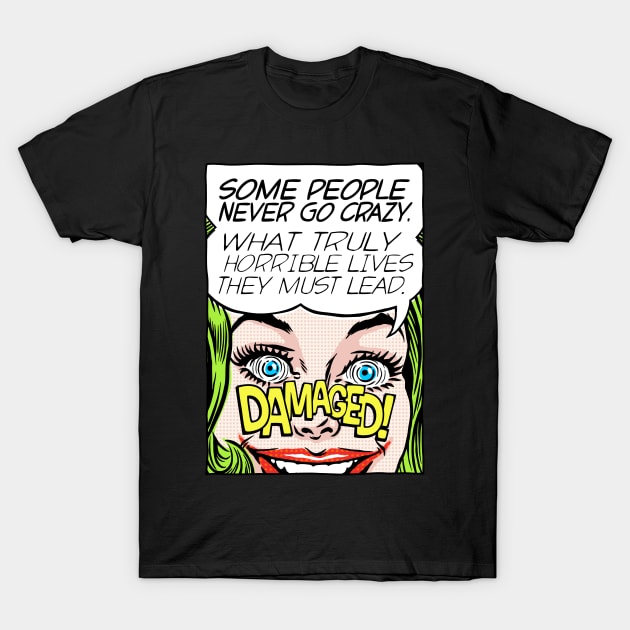 Never Go Crazy T-Shirt by butcherbilly